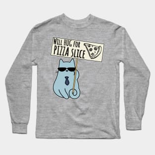 Will hug for pizza slice Sign Long Sleeve T-Shirt